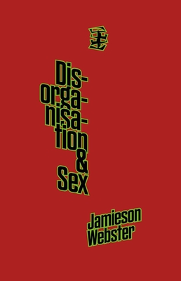 Disorganisation & Sex - Webster, Jamieson