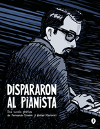 Dispararon Al Pianista / They Shot the Piano Player