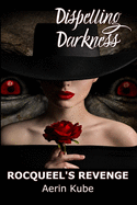 Dispelling Darkness: Rocqueel's Revenge
