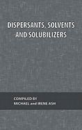 Dispersants, Solvents and Solubilizers