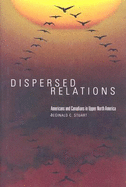 Dispersed Relations: Americans and Canadians in Upper North America