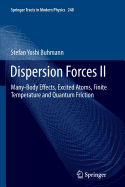 Dispersion Forces II: Many-Body Effects, Excited Atoms, Finite Temperature and Quantum Friction