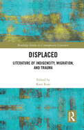 Displaced: Literature of Indigeneity, Migration, and Trauma