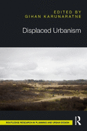 Displaced Urbanism