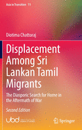 Displacement Among Sri Lankan Tamil Migrants: The Diasporic Search for Home in the Aftermath of War