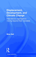 Displacement, Development, and Climate Change: International organizations moving beyond their mandates