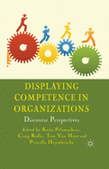 Displaying Competence in Organizations: Discourse Perspectives