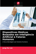 Dispositivos M?dicos Baseados em Intelig?ncia Artificial e Fatores Humanos