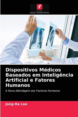 Dispositivos M?dicos Baseados em Intelig?ncia Artificial e Fatores Humanos - Lee, Jong-Ha