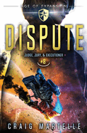 Dispute: Judge, Jury, & Executioner Book 8