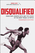 Disqualified: Eddie Hart, Munich 1972, and the Voices of the Most Tragic Olympics