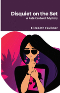 Disquiet on the Set: A Kate Caldwell Mystery