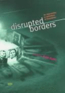 Disrupted Borders: An Intervention in Definitions of Boundaries - Gupta, Sunil (Editor)