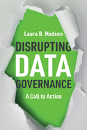 Disrupting Data Governance: A Call to Action