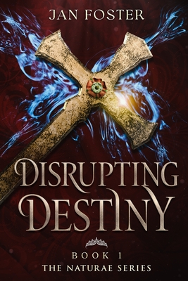 Disrupting Destiny - Foster, Jan