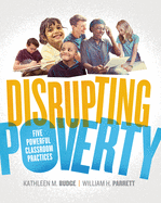 Disrupting Poverty: Five Powerful Classroom Practices