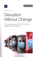Disruption Without Change: The Consequences of Covid-19 on the Global Economic Balance