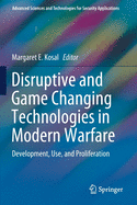 Disruptive and Game Changing Technologies in Modern Warfare: Development, Use, and Proliferation