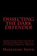 Dissecting the Dark Defender: Approaching Vigilantism in American History, Society & Culture Through 'Dexter'