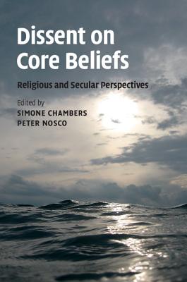 Dissent on Core Beliefs: Religious and Secular Perspectives - Chambers, Simone (Editor), and Nosco, Peter (Editor)