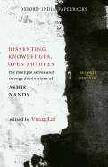 Dissenting Knowledges, Open Futures: The Multiple Selves and Strange Destinations of Ashis Nandy