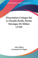 Dissertation Critique Sur Le Paradis Perdu, Poeme Heroique De Milton (1729)