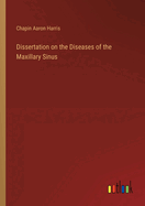 Dissertation on the Diseases of the Maxillary Sinus