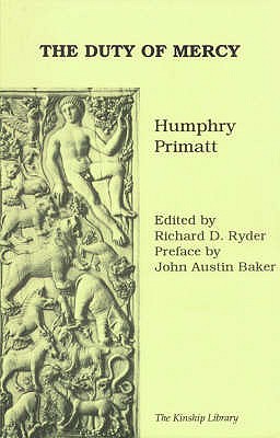 Dissertation on the Duty of Mercy and Sin of Cruelty to Brute Animals - Primatt, Humphry