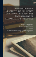 Dissertation Sur L'incertitude Des Signes De La Mort Et L'abus Des Enterremens Et Embaumemens Prcipits: Par M. Jacques Benigne-winslow... Traduite & Commente Par Jacques Jean Bruhier......