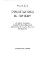 Dissertations in History: An Index to Dissertations Completed in History Departments of United States and Canadian Universities 1961-June 1970 - Kuehl, Warren F