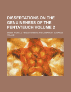 Dissertations on the Genuineness of the Pentateuch Volume 2