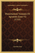 Dissertazioni Vossiane Di Apostolo Zeno V2 (1753)