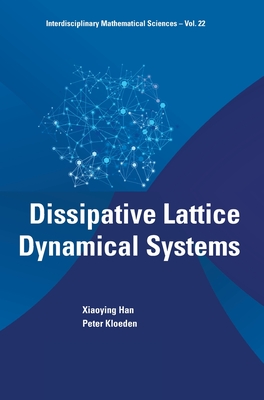 Dissipative Lattice Dynamical Systems - Han, Xiaoying, and Kloeden, Peter