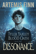 Dissonance: Tyler Yaxley and the Blood Oath