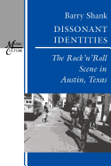 Dissonant Identities: The Rock N Roll Scene in Austin, Texas
