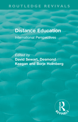 Distance Education: International Perspectives - Sewart, David (Editor), and Keegan, Desmond (Editor), and Holmberg, Borje (Editor)