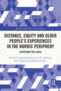 Distance, Equity and Older People's Experiences in the Nordic Periphery: Centering the Local