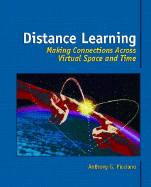 Distance Learning: Making Connections Across Virtual Space and Time - Picciano, Anthony G