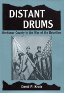 Distant Drums: Herkimer County in the War of the Rebellion