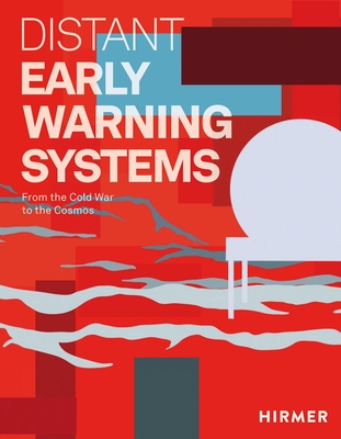 Distant Early Warning Systems: From the Cold War to the Cosmos - Decker, Julie (Editor), and Hartman, Ian, and Keats, Jonathon