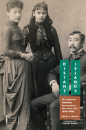 Distant Islands: The Japanese American Community in New York City, 1876-1930s