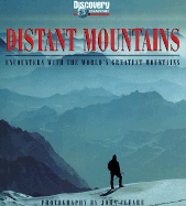 Distant Mountains: Encounters with the World's Greatest Mountains