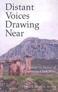 Distant Voices Drawing Near: Essays in Honor of Antoinette Clark Wire