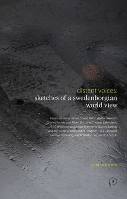 Distant Voices: Sketches of a Swedenborgian World View - HALLER, JOHN S., and Zuber, Devin (Foreword by)