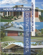 Distinctive Homes House Plan Book - 4 Bedroom House Plans: On Trend Small and Large Floor Plans