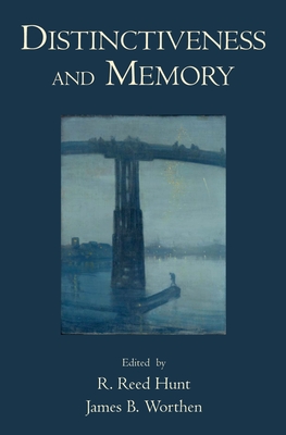 Distinctiveness and Memory - Hunt, R Reed (Editor), and Worthen, James B (Editor)