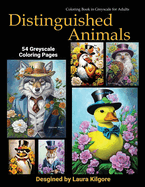 Distinguished Animals: 54-Page Coloring Book in Greyscale for Adults. The theme for this book is about animals with a distinguished look to them. These are beautiful and fun pictures to color with 54 different animals and floral backgrounds.