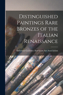 Distinguished Paintings Rare Bronzes of the Italian Renaissance
