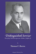 Distinguished Service': The Life of Wisconsin Governor Walter J. Kohler, JR.