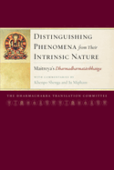 Distinguishing Phenomena from Their Intrinsic Nature: Maitreya's Dharmadharmatavibhanga with Commentaries by Khenpo Shenga and Ju Miph Am